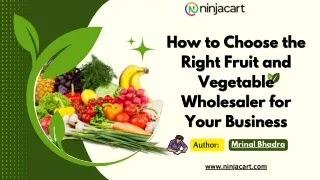 How to Choose the Right Fruit and Vegetable Wholesaler for Your Business
