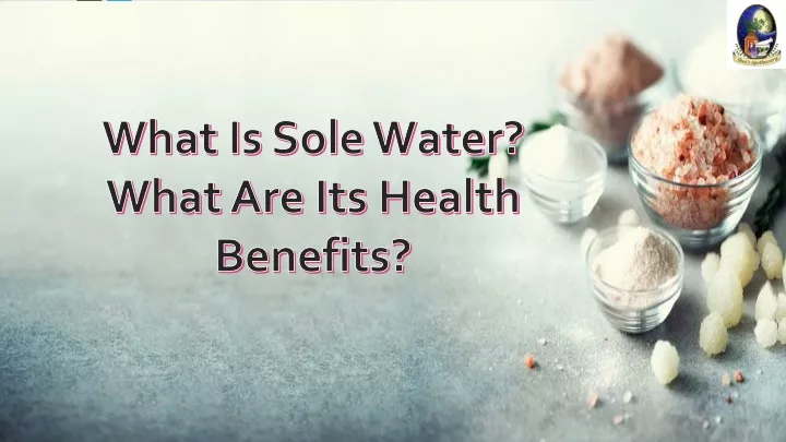 what is sole water what are its health benefits