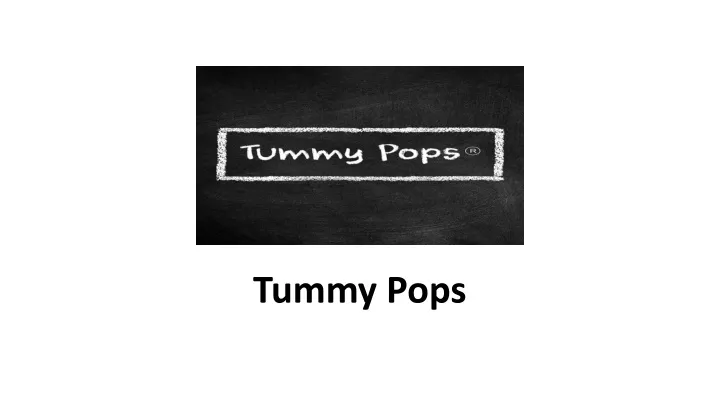 tummy pops