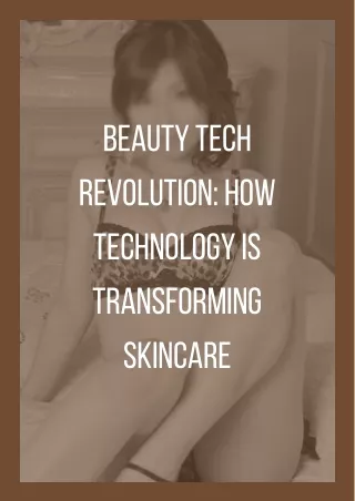 Beauty Tech Revolution: How Technology is Transforming Skincare