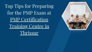 Top Tips for PreparingPMP Exam at PMP certification training centre in Thrissur (1)