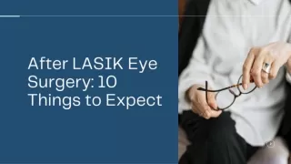 After LASIK Eye Surgery 10 Things to Expect