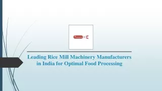 Leading Rice Mill Machinery Manufacturers in India for Optimal Food Processing