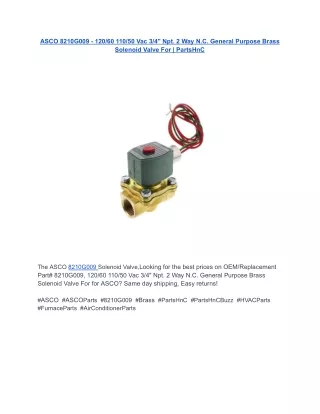 ASCO 8210G009 - 120_60 110_50 Vac 3_4_ Npt. 2 Way N.C. General Purpose Brass Solenoid Valve For _ PartsHnC