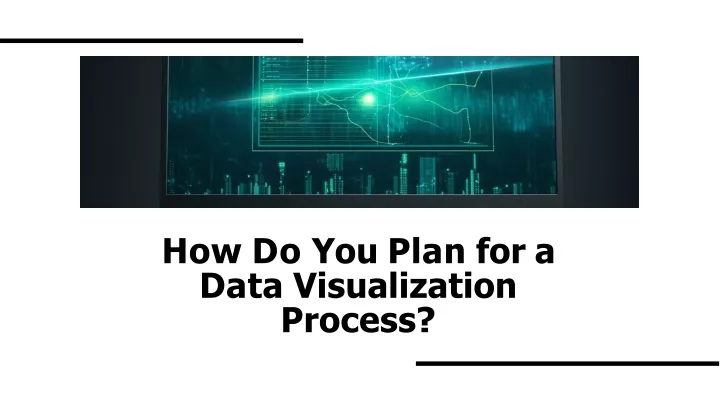 how do you plan for a data visualization process