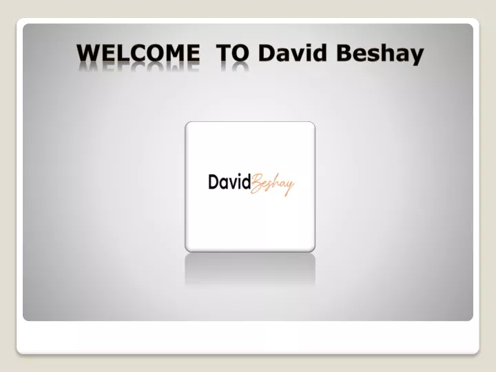 welcome to david beshay