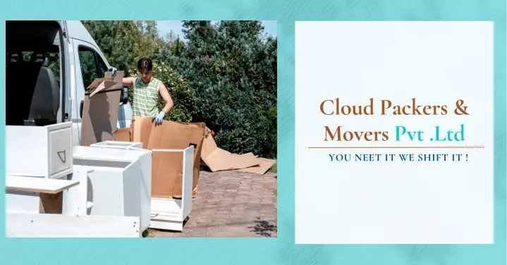 cloud packers movers pvt ltd you neet it we shift