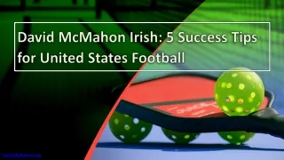 David McMahon Irish: 5 Success Tips for United States Football