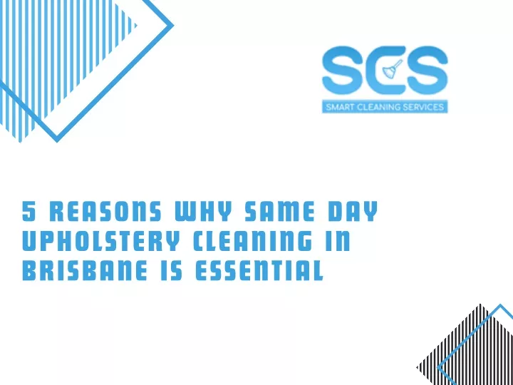 5 reasons why same day upholstery cleaning