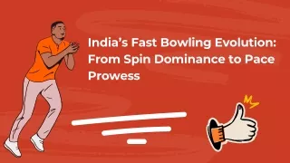 India’s Fast Bowling Evolution From Spin Dominance to Pace Prowess