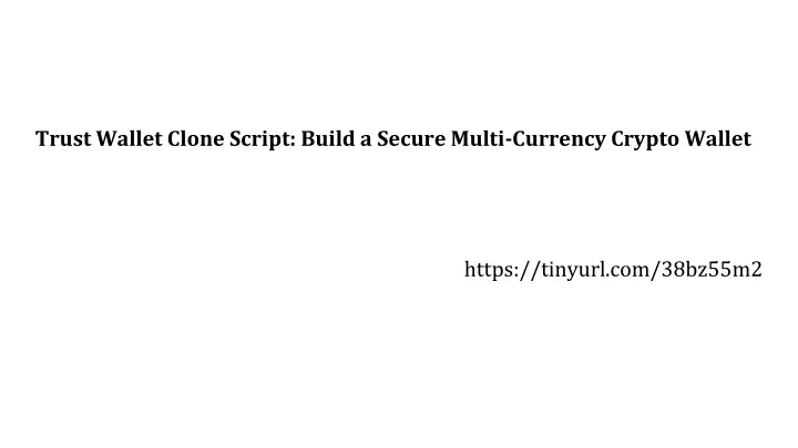 trust wallet clone script build a secure multi currency crypto wallet