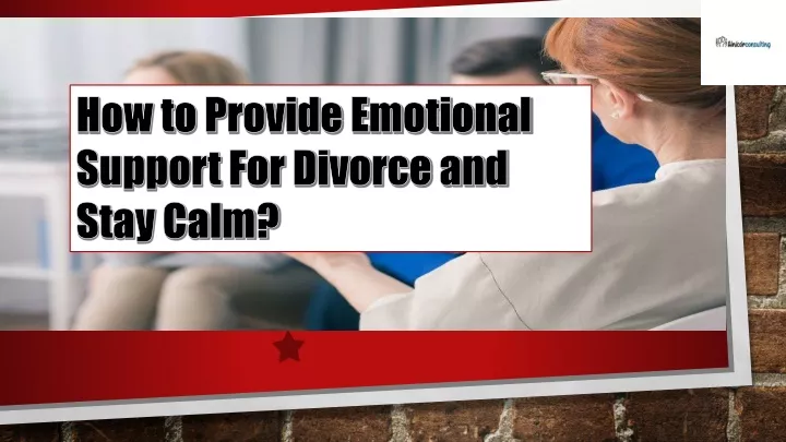 how to provide emotional support for divorce