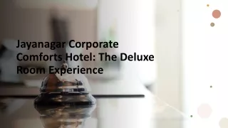 Jayanagar Corporate Comforts Hotel - The Deluxe Room Experience