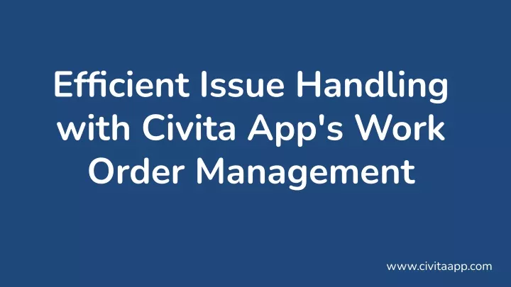 efficient issue handling with civita app s work