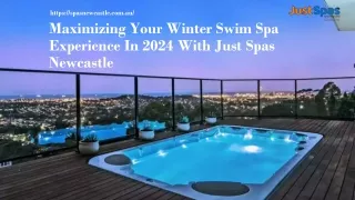 Maximising Your Winter Swim Spa Experience In 2024 With Just Spas Newcastle