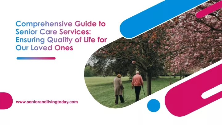 comprehensive guide to senior care services ensuring quality of life for our loved ones