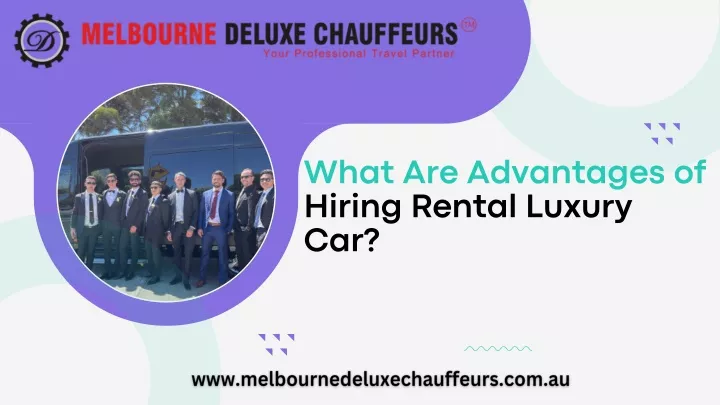 what are advantages of hiring rental luxury car