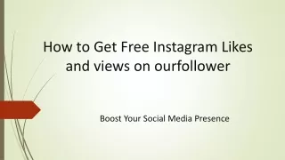 how to get free instagram likes and views on ourfollower