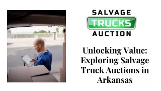 Unlocking Value: Exploring Salvage Truck Auctions in Arkansas