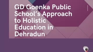 GD Goenka Public School’s Approach to Holistic Education in Dehradun