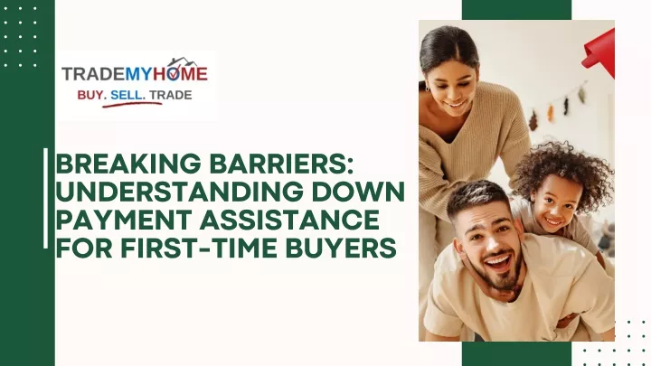 breaking barriers understanding down payment