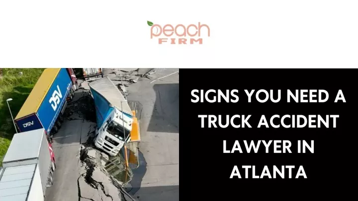 signs you need a truck accident lawyer in atlanta