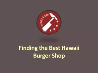 Finding the Best Hawaii Burger Shop