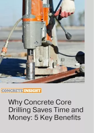 Why Concrete Core Drilling Saves Time and Money 5 Key Benefits