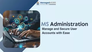 MS Administration: Manage and Secure User Accounts with Ease