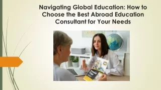 Navigating Global Education: How to Choose the Best Abroad Education Consultant