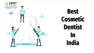 Best Cosmetic Dentist in India | Dent Heal