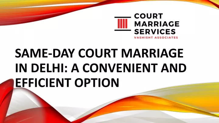 same day court marriage in delhi a convenient and efficient option