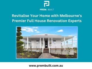 Revitalise Your Home with Melbourne's Premier Full House Renovation Experts