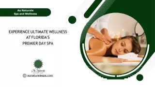 Experience Ultimate Wellness at Florida's Premier Day Spa -  Au Naturale Spa and Wellness