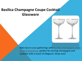 Basilica Champagne Coupe Cocktail Glassware