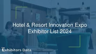Hotel & Resort Innovation Expo Exhibitor List 2024