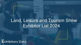 Land, Leisure and Tourism Show Exhibitor List 2024