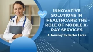 Advantages of Mobile X-Ray Service - 101 Mobile Medical Solutions