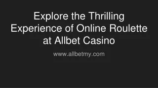 Explore the Thrilling Experience of Online Roulette at Allbet Casino