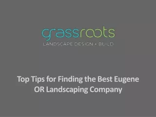 Top Tips for Finding the Best Eugene OR Landscaping Company