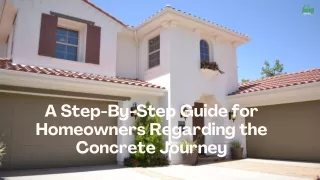 A Step-By-Step Guide for Homeowners Regarding the Concrete Journey