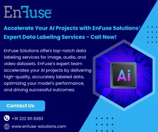 Accelerate Your AI Projects with EnFuse Solutions’ Expert Data Labeling Services - Call Now!