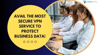 Avail the Most Secure VPN Service to protect business data!