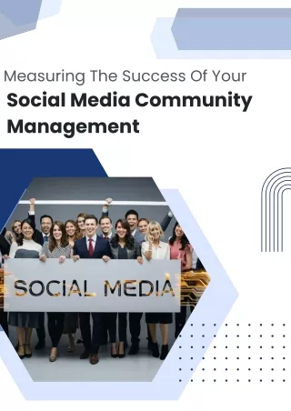 Measuring The Success Of Your Social Media Community Management