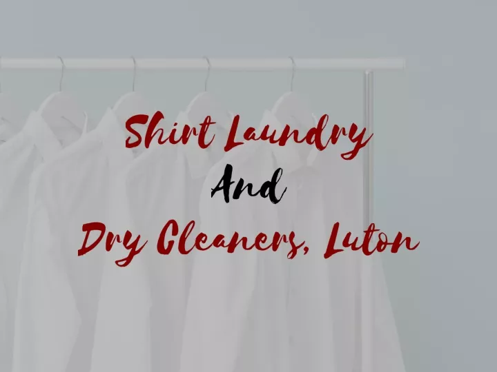 shirt laundry and dry cleaners luton