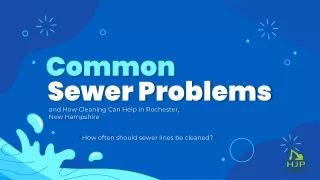 Common Sewer Problems and How Cleaning Can Help in Rochester New Hampshire