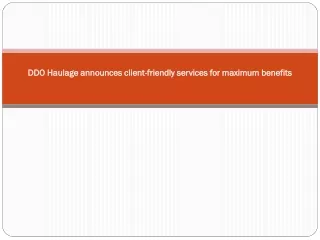 DDO Haulage announces client-friendly services for maximum benefits