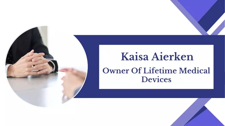 kaisa aierken owner of lifetime medical devices