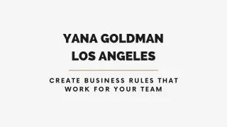 Yana Goldman Los Angeles - Create Business Rules