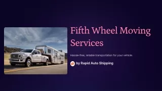 Fifth Wheel Moving Services
